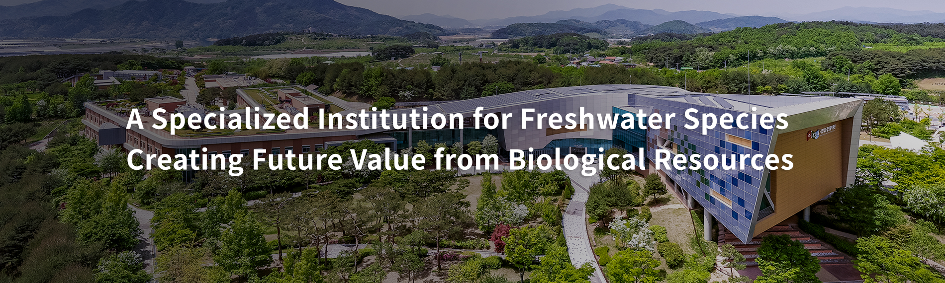  A Specialized Institution for Freshwater Species Creating Future Value from Biological Resources